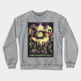 Who Ya Gonna Call? Crewneck Sweatshirt